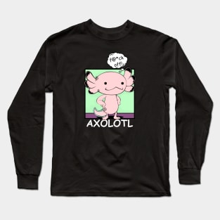 Axolotl - Funny Salamander Humorous Lurch Long Sleeve T-Shirt